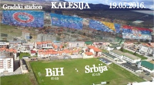 GRADSKI-STADION-KALESIJA-bih-srbija-19.05.2016.